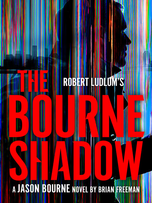 Title details for The Bourne Shadow by Brian Freeman - Available